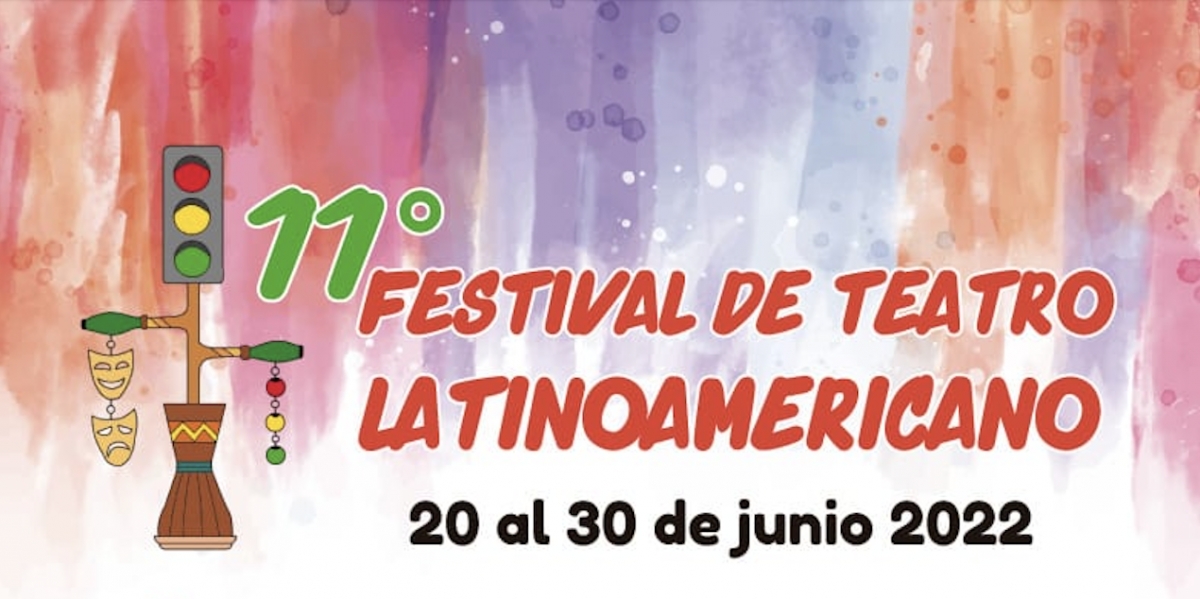 11º Festival de Teatro, Latinoamericano Junio 2022, del barrio animando identidades.